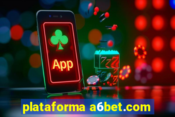 plataforma a6bet.com